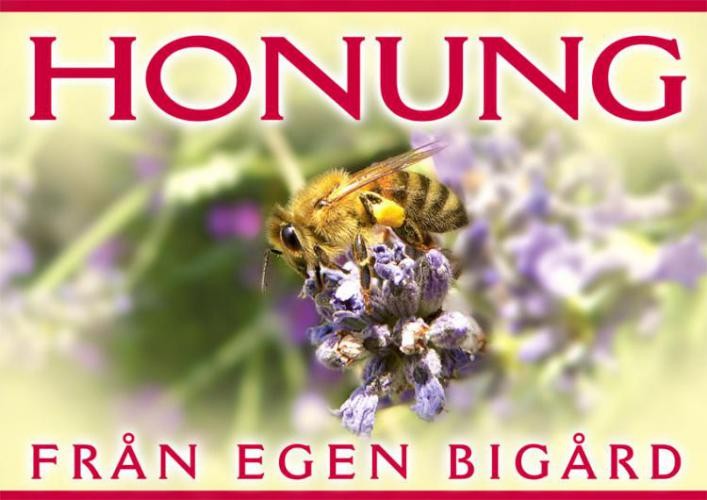 Skylt, Honung från egen bigård