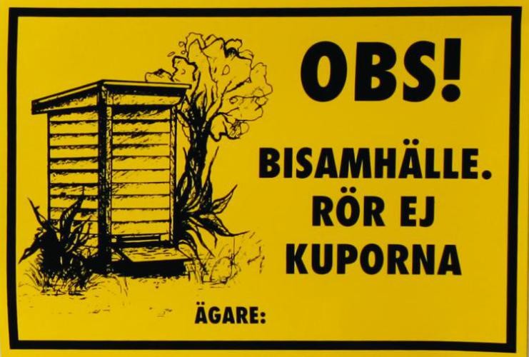 Skylt, Obs! Bisamhälle rör ej kuporna